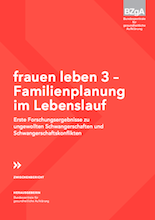 frauen leben 3 - Familienplanung im Lebenslauf. Zwischenbericht. /fileadmin/_migrated/wco_publications/Cover_Publikationen_Zwischenbericht_Frauen_leben_3_Familienplanung_im_Lebenslauf.png