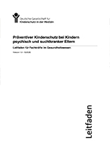 Präventiver Kinderschutz bei Kindern psychisch und suchtkranker Eltern. Leitfaden für Fachkräfte im Gesundheitswesen /fileadmin/_migrated/wco_publications/cover-publikation-leitfaden-dgkim-220px.jpg