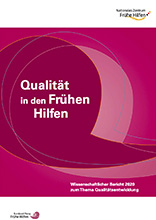 Qualität in den Frühen Hilfen. Wissenschaftlicher Bericht 2020 zum Thema Qualitätsentwicklung