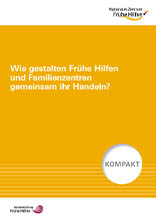 Wie gestalten Frühe Hilfen und Familienzentren gemeinsam ihr Handeln? /fileadmin/_migrated/wco_publications/cover-publikation-nzfh-wie-gestalten-fruehe-hilfen-und-familienzentren-gemeinsames-handeln-220px.jpg