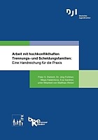 Titelbild - Arbeit mit hochkonflikthaften Trennungs- und Scheidungsfamilien: Eine Handreichung für die Praxis