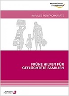 Titelbild - Frühe Hilfen für geflüchtete Familien. Impulse für Fachkräfte