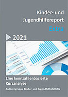 Titelbild - Kinder- und Jugendhilfereport Extra 2021. Eine kennzahlenbasierte Kurzanalyse