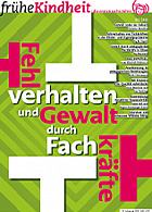 Titelbild - Zeitschrift "frühe Kindheit" – Themenschwerpunkt "Fehlverhalten und Gewalt durch Fachkräfte"