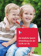 Titelbild - Die kindliche Sprachentwicklung von der U3 bis zur U9