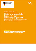 Titelbild - Kinder und Jugendliche besser schützen – der Anfang ist gemacht. Schutzkonzepte gegen sexuelle Gewalt in den Bereichen: Bildung und Erziehung, Gesundheit, Freizeit
