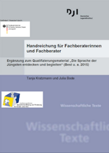 Sprachliche Bildung in der Kita – Handreichung für Fachberaterinnen und Fachberater /fileadmin/_migrated/wco_publications/Cover_Publikation_DJI_220px_Handreichung_Fachberatungen.png