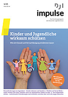 Titelbild - DJI Impulse Nr. 1/2025: Kinder und Jugendliche wirksam schützen
