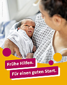 Mutter mit Neugeborenem nach der Geburt. Frühe Hilfen. Für einen guten Start. 