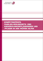 Titelbild - Kompetenzprofil Familien-Gesundheits- und Kinderkrankenpflegerinnen und -pfleger in den Frühen Hilfen