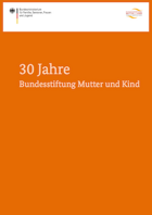 Titelbild - 30 Jahre Bundesstiftung Mutter und Kind