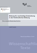 Bildung für nachhaltige Entwicklung in der frühkindlichen Bildung – Eine narrative Bestandsaufnahme /fileadmin/_migrated/wco_publications/cover-publikation-DJI-220px-Bildung-fuer-nachhaltige-Entwicklung.png