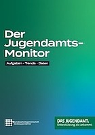 Titelbild - Der Jugendamts-Monitor. Aufgaben – Trends – Daten
