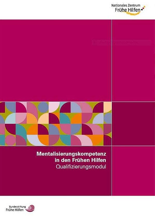 Titelbild der Publikation "Qualifizierungsmodul: Mentalisierungskompetenz in den Frühen Hilfen"