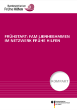 Frühstart. Familienhebammen im Netzwerk Frühe Hilfen