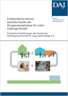 Titelbild - DAJ-Empfehlungen. Frühkindliche Karies: zentrale Inhalte der Gruppenprophylaxe für unter 3-jährige Kinder