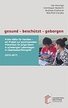 Titelbild - gesund – beschützt – geborgen. Frühe Hilfen für Familien – ein Projekt zur psychosozialen Prävention für junge Eltern in schwierigen Lebenslagen in Ulaanbaatar/Mongolei (2013-2017)