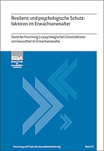 Resilienz und psychologische Schutzfaktoren im Erwachsenenalter /fileadmin/_migrated/wco_publications/Cover_Resilienz_BZgA_Rand.jpg