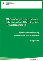 Titelbild - Allein- oder getrennterziehen – Lebenssituation, Übergänge und Herausforderungen. Monitor Familienforschung