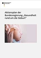 Titelbild - Aktionsplan der Bundesregierung "Gesundheit rund um die Geburt"