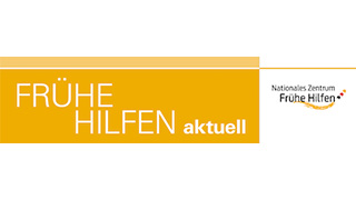 Frühe Hilfen aktuell