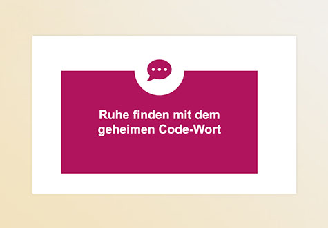 Kachel zur Idee Ruhe finden mit dem geheimen Code-Wort