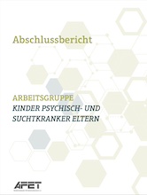 Abschlussbericht: Arbeitsgruppe Kinder psychisch- und suchterkrankter Eltern /fileadmin/user_upload/fruehehilfen.de/Buecher_Cover/cover-abschlussbericht-arbeitsgruppe-kinder-psychisch-suchtkranker-eltern-166x220px.jpg