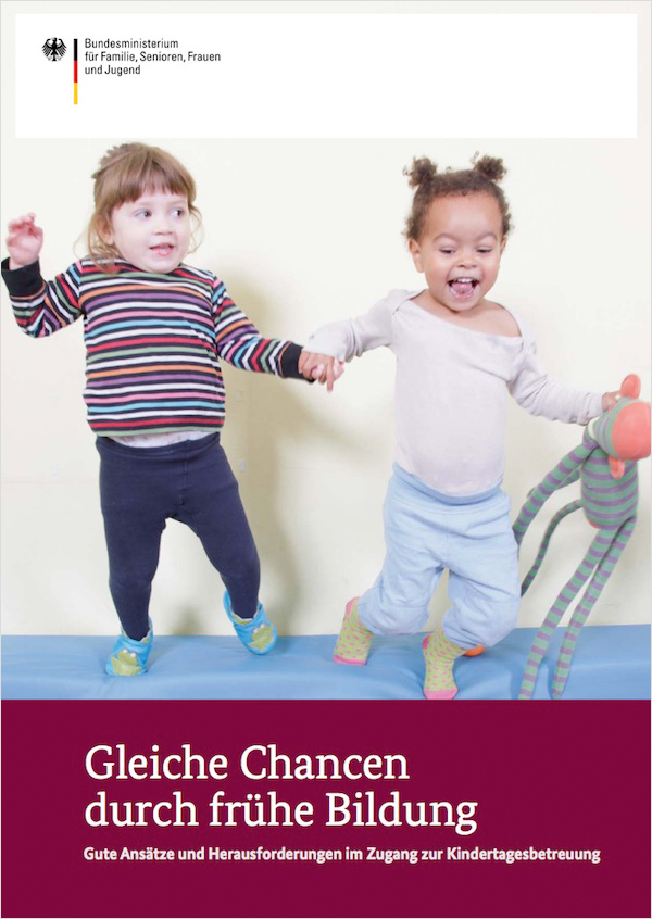 Cover: Gleiche Chancen durch frühe Bildung – Gute Ansätze und Herausforderungen im Zugang zur Kindertagesbetreuung