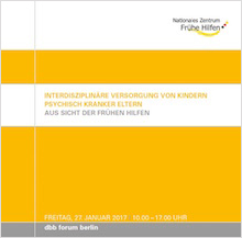 Cover: Fachtagung „Interdisziplinäre Versorgung von Kindern psychisch kranker Eltern aus Sicht der Frühen Hilfen“