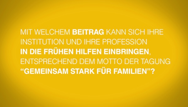 Tagungsdokumentation "Gemeinsam stark für Familien – Frühe Hilfen, Gesundheit und präventiver Kinderschutz" – Fragestellungen  Videostatements