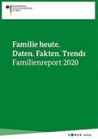 Titelbild - Familie heute. Daten. Fakten. Trends. Familienreport 2020