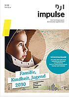 Titelbild - DJI Impulse Nr. 2/2021: Familie, Kindheit, Jugend 2030. Lösungsansätze für eine lebenswerte Zukunft