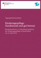 Titelbild - Tagungsdokumentation „Kindertagespflege: Familiennah und gut betreut"