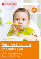 Titelbild - Gesunde Ernährung von Anfang an. Stillen, Säuglingsnahrung, Breie und Gläschenkost