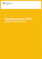 Titelbild - Familienreport 2017 - Leistungen, Wirkungen, Trends