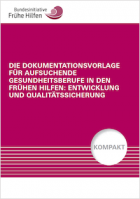 Titelbild - Die Dokumentationsvorlage für aufsuchende Gesundheitsberufe in den Frühen Hilfen: Entwicklung und Qualitätssicherung