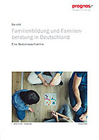 Titelbild - Familienbildung und Familienberatung in Deutschland. Eine Bestandsaufnahme