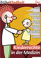 Titelbild - Zeitschrift "frühe Kindheit": Kinderrechte in der Medizin