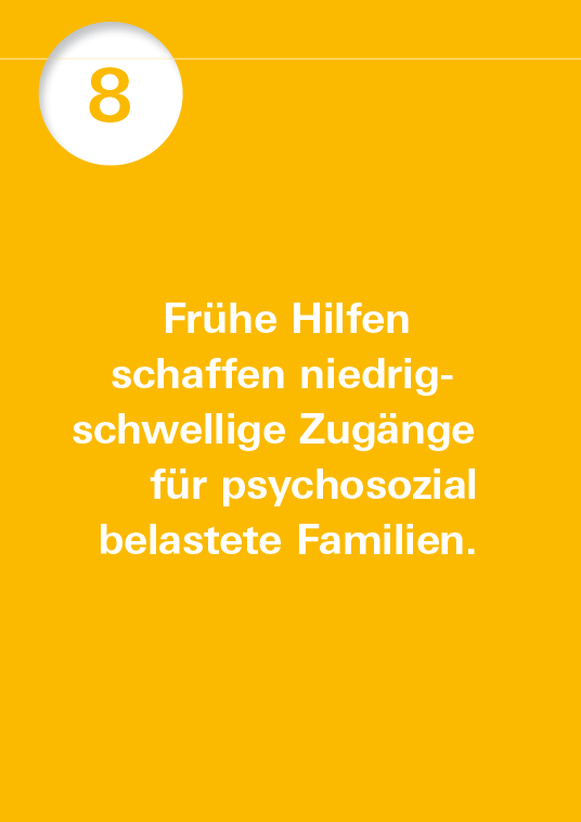 Leitsatz Nummer 8 mit dem Text Frühe Hilfen schaffen niedrigschwellige Zugänge für psychosozial belastete Familien