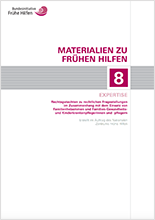 Materialien zu Frühen Hilfen 8. Expertise. Rechtsgutachten zu Fragestellungen im Zusammenhang mit dem Einsatz von Familienhebammen und Familien-Gesundheits- und Kinderkrankenpflegerinnen und -pflegern Cover_220px_Materialien_zu_FH_8_Rechtsgutachten.png