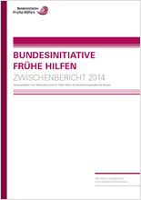 Bundesinitiative Frühe Hilfen, Zwischenbericht 2014 – Mit Stellungnahme der Bundesregierung