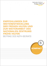 Empfehlungen zur Weiterentwicklung der Frühen Hilfen und zur Weiterarbeit des Nationalen Zentrums Frühe Hilfen – Beitrag des NZFH-Beirats