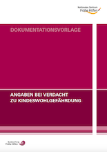 Angaben bei Verdacht zu Kindeswohlgefährdung - Dokumentationsvorlage für Familienhebammen und vergleichbare Berufsgruppen aus dem Gesundheitsbereich cover-dokumentationsvorlage-angaben-bei-verdacht-zu-kindeswohlgefaehrdung-220px.png