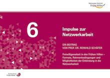 Freiwilligenarbeit in den Frühen Hilfen: Formate, Rahmenbedingungen und Möglichkeiten der Einbindung in die Netzwerkarbeit