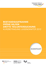 Bestandsaufnahme Frühe Hilfen. Dritte Teiluntersuchung. Kurzbefragung Jugendämter 2012 cover-publikation-nzfh-bestandsaufnahme-teil-3-220px-02.jpg