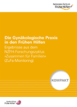 Die Gynäkologische Praxis in den Frühen Hilfen. Ergebnisse aus dem NZFH-Forschungszyklus "Zusammen für Familien" (ZuFa-Monitoring)