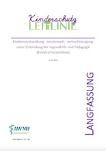 Kinderschutzleitlinie – Langfassung – AWMF S3+ Leitlinie Kindesmisshandlung, -missbrauch, -vernachlässigung unter Einbindung der Jugendhilfe und Pädagogik