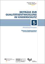 Praxisleitfaden – Dialogische Qualitätsentwicklung im kommunalen Kinderschutz